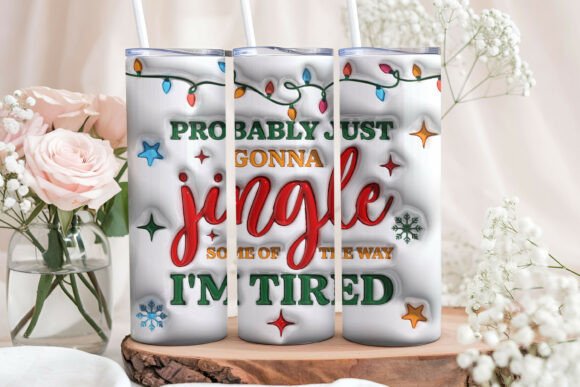 Probably Just Gonna Jingle 3D Tumbler Design